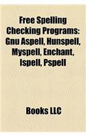 Free Spelling Checking Programs: Gnu Aspell, Hunspell, Myspell, Enchant, Ispell, Pspell(English)