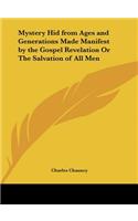 Mystery Hid from Ages and Generations Made Manifest by the Gospel Revelation or the Salvation of All Men: (English)