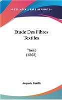 Etude Des Fibres Textiles: These (1868)