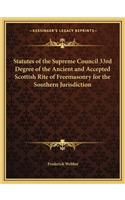 Statutes of the Supreme Council 33rd Degree of the Ancient and Accepted Scottish Rite of Freemasonry for the Southern Jurisdiction