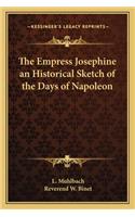 Empress Josephine an Historical Sketch of the Days of Napoleon