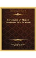 Heptameron Or Magical Elements of Peter de Abano