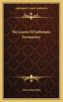 The Genesis of Emblematic Freemasonry