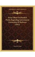 Some Often Overlooked Points Regarding Government Ownership Of Railways (1912)