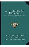At The Rising Of The Moon