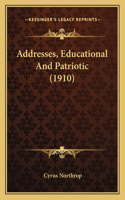 Addresses, Educational And Patriotic (1910)