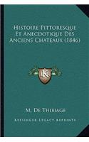 Histoire Pittoresque Et Anecdotique Des Anciens Chateaux (1846)