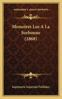 Memoires Lus A La Sorbonne (1868)