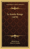 Le Jesuite Rouge (1879)