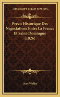 Precis Historique Des Negociations Entre La France Et Saint-Domingue (1826)