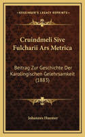Cruindmeli Sive Fulcharii Ars Metrica