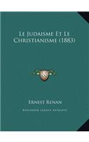 Le Judaisme Et Le Christianisme (1883)