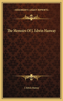The Memoirs Of J. Edwin Hanway