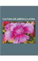 Cultura de America Latina: Arte Latinoamericano, Premios de America Latina, Opera En America Latina, Premio Miguel de Cervantes, Opera Mexicana,