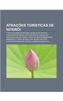 Atracoes Turisticas de Niteroi: Fortificacoes de Niteroi, Museus de Niteroi, Fortaleza de Santa Cruz Da Barra, Museu de Arqueologia de Itaipu(Portuguese)