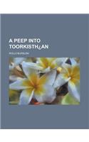 A Peep Into Toorkisth an