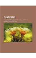Sunbeams; Some Poems and Essays on Various Topics