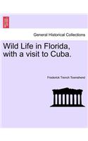 Wild Life in Florida, with a Visit to Cuba.