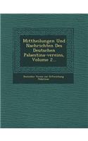 Mittheilungen Und Nachrichten Des Deutschen Palaestina-Vereins, Volume 2...