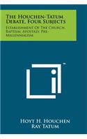 Houchen-Tatum Debate, Four Subjects
