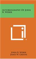 Autobiography of John B. Weber