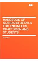 Handbook of Standard Details for Engineers, Draftsmen and Students