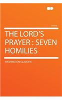 The Lord's Prayer: Seven Homilies: Seven Homilies