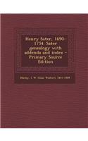 Henry Sater, 1690-1754. Sater Genealogy with Addenda and Index