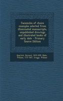 Facsimiles of Choice Examples Selected from Illuminated Manuscripts, Unpublished Drawings and Illustrated Books of Early Date