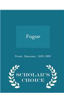 Fugue - Scholar's Choice Edition