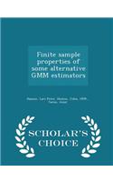 Finite Sample Properties of Some Alternative Gmm Estimators - Scholar's Choice Edition