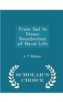 From Sail to Steam Recollection of Naval Life - Scholar's Choice Edition