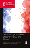 The Routledge Handbook of French Politics and Culture