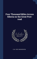 Four Thousand Miles Across Siberia on the Great Post-road