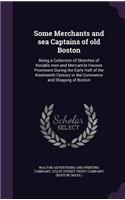 Some Merchants and sea Captains of old Boston