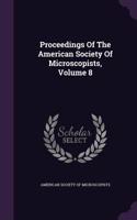 Proceedings of the American Society of Microscopists, Volume 8: (English)
