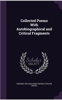 Collected Poems With Autobiographical and Critical Fragments