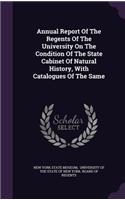 Annual Report Of The Regents Of The University On The Condition Of The State Cabinet Of Natural History, With Catalogues Of The Same