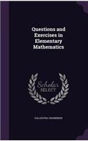 Questions and Exercises in Elementary Mathematics