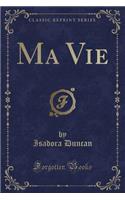 Ma Vie (Classic Reprint)