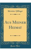 Aus Meiner Heimat (Classic Reprint)