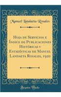 Hoja de Servicios E Índice de Publicaciones Históricas Y Estadísticas de Manuel Landaeta Rosales, 1920 (Classic Reprint)