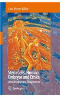 Stem Cells, Human Embryos and Ethics: Interdisciplinary Perspectives