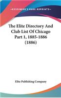 The Elite Directory And Club List Of Chicago Part 1, 1885-1886 (1886)