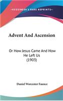 Advent and Ascension