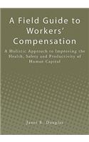Field Guide to Workers' Compensation