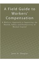 Field Guide to Workers' Compensation