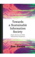 Towards a Sustainable Information Society: People, Business and Public Administration Perspectives