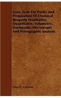 Uses, Tests for Purity and Preparation of Chemical Reagents Qualitative, Quantitative, Volumetric, Docimastic, Microscopic and Petrographic Analysis