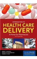 Introduction to Health Care Delivery: A Primer for Pharmacists [With Access Code]